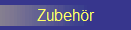 Zubehr